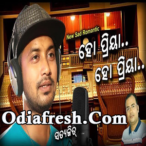 Ho Priya Ho Priya,Odia Sad Romantic Song by Satyajeet